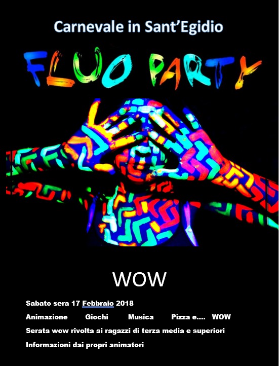 Fluo Party 2018 - Festa di Carnevale  Benvenuti in Sant'Egidio e  Sant'Apollonia!